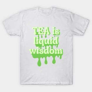 Tea is liquid wisdom T-Shirt